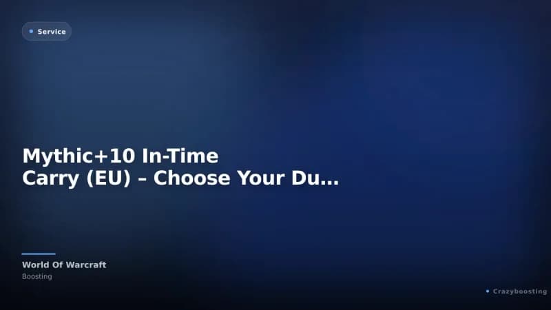 Mythic+10 In-Time Carry (EU/NA) – Choose Your Dungeon