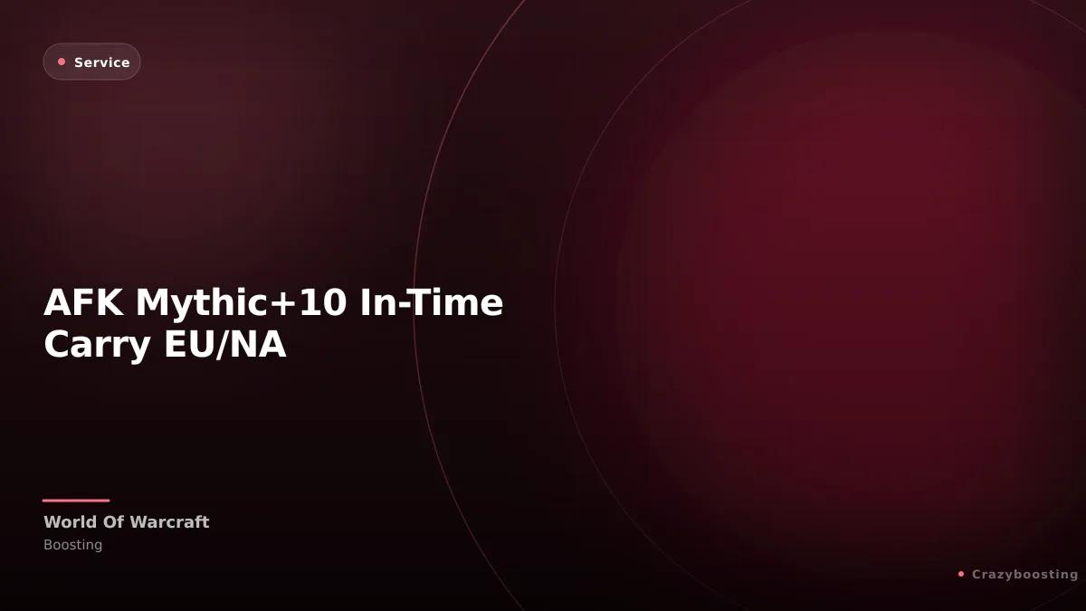 AFK Mythic+10 In-Time Carry EU/NA