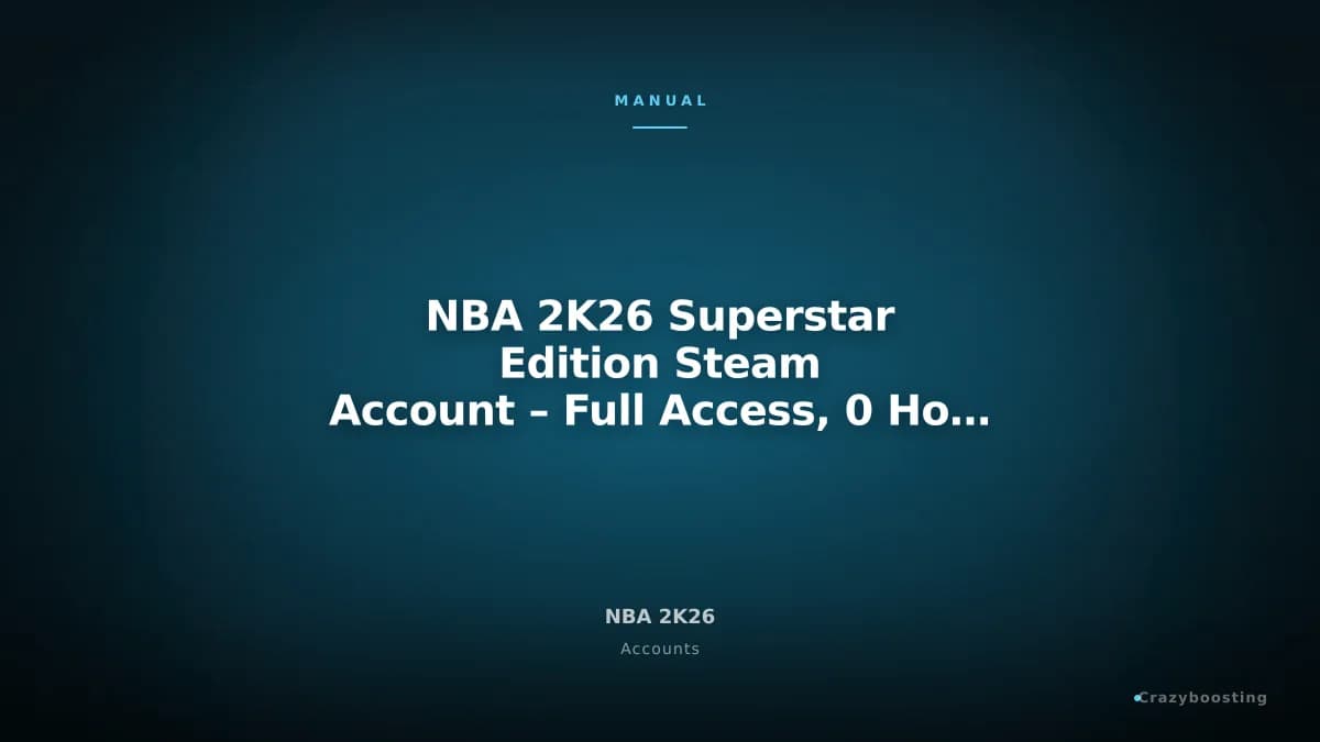 NBA 2K26 Superstar Edition Steam Account – Full Access, 0 Hours, Fast Delivery