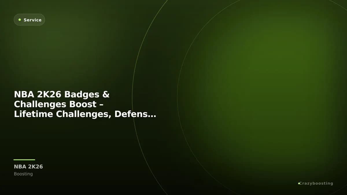 NBA 2K26 Badges & Challenges Boost – Lifetime Challenges, Defense & Playmaking