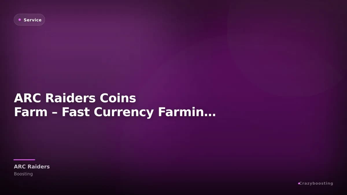 ARC Raiders Coins Farm – Fast Currency Farming Service