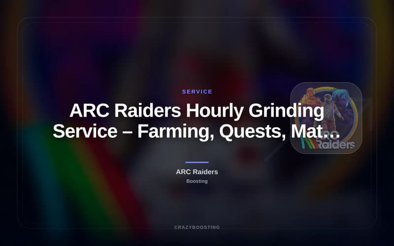 ARC Raiders Hourly Grinding Service – Farming, Quests, Materials, XP & Any Activities