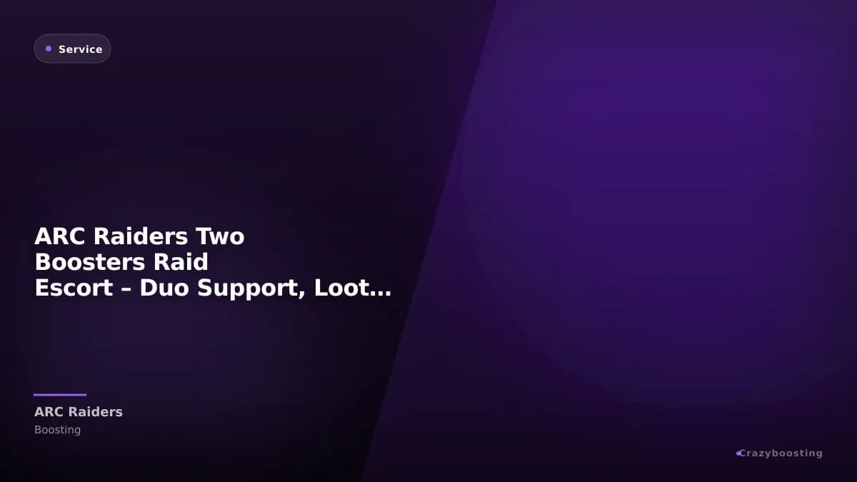 ARC Raiders Two Boosters Raid Escort – Duo Support, Loot Run & Map Control