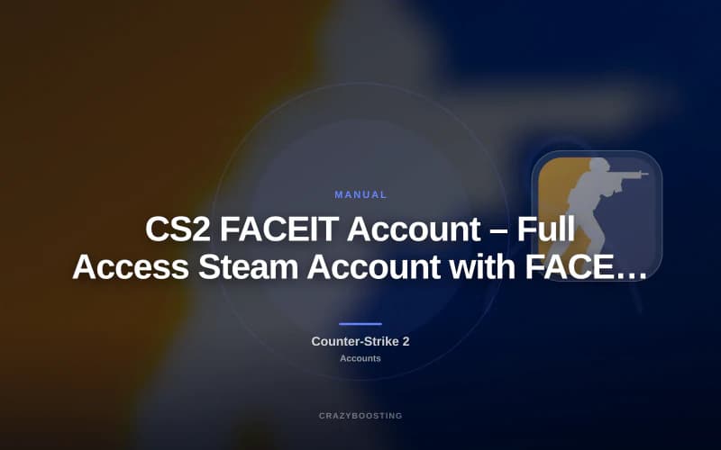 CS2 FACEIT Account – Full Access Steam Account with FACEIT Level