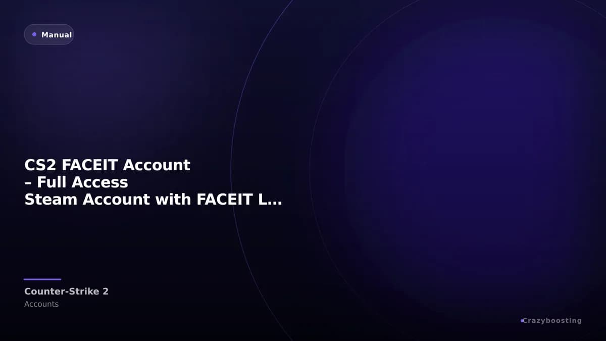 CS2 FACEIT Account – Full Access Steam Account with FACEIT Level