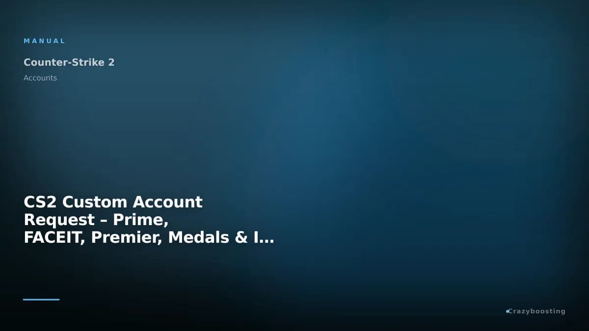 CS2 Custom Account Request – Prime, FACEIT, Premier, Medals & Inventory