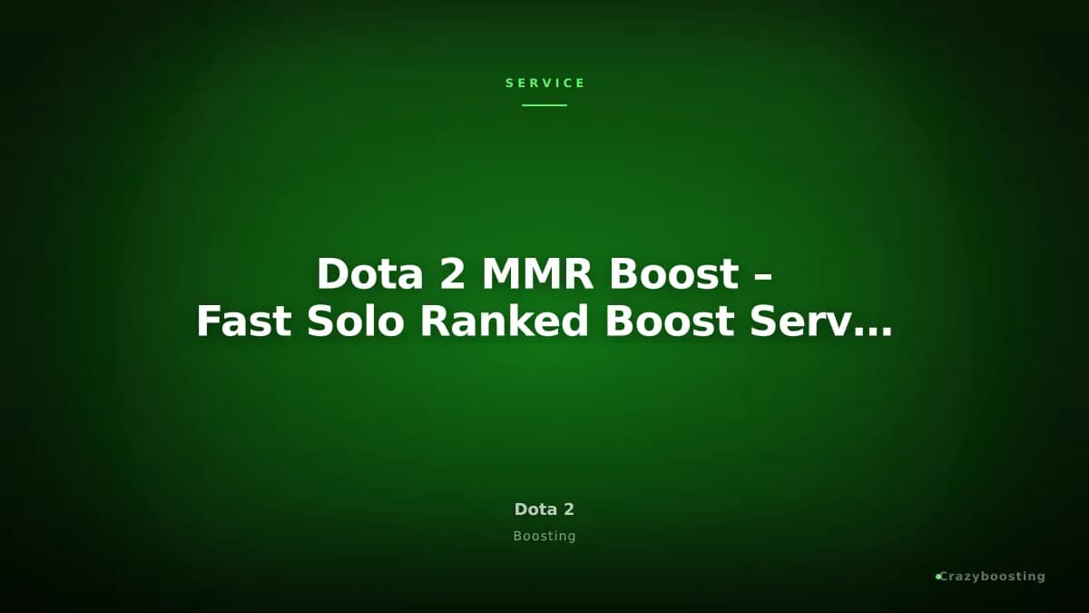 Dota 2 MMR Boost – Fast Solo Ranked Boost Service