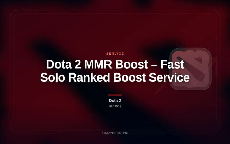Dota 2 MMR Boost – Fast Solo Ranked Boost Service