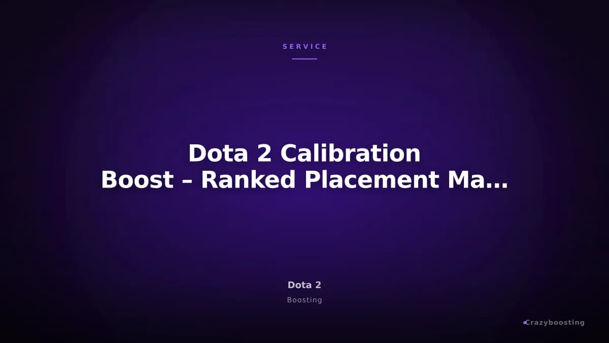 Dota 2 Calibration Boost – Ranked Placement Matches Service