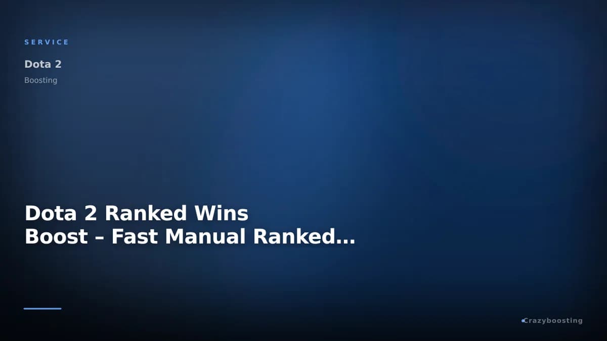 Dota 2 Ranked Wins Boost – Fast Manual Ranked Match Wins