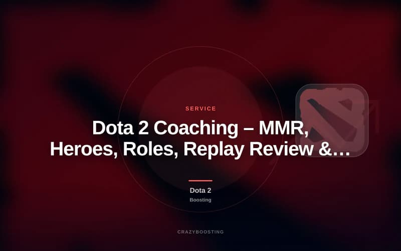 Dota 2 Coaching – MMR, Heroes, Roles, Replay Review & Ranked Improvement