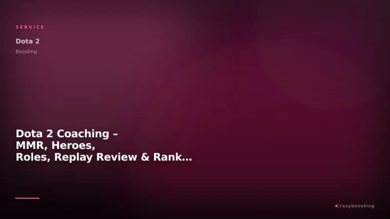 Dota 2 Coaching – MMR, Heroes, Roles, Replay Review & Ranked Improvement