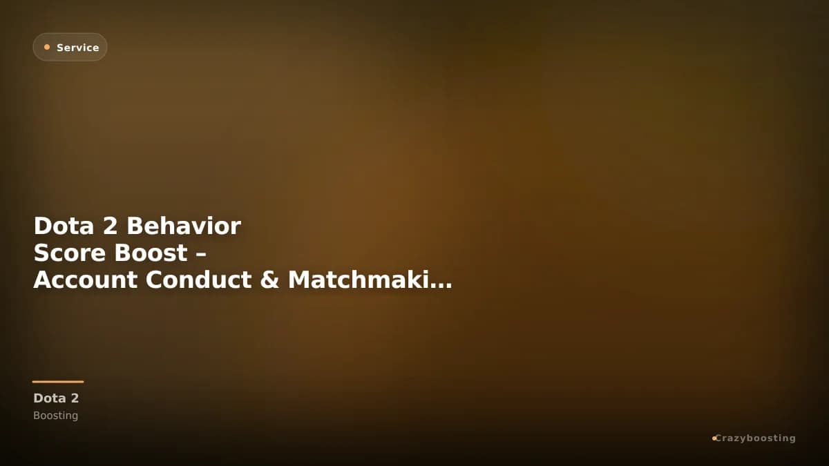 Dota 2 Behavior Score Boost – Account Conduct & Matchmaking Recovery