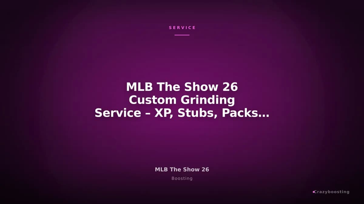 MLB The Show 26 Custom Grinding Service – XP, Stubs, Packs & Programs