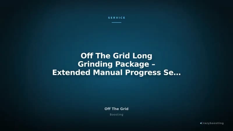 Off The Grid Long Grinding Package – Extended Manual Progress Service
