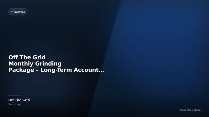 Off The Grid Monthly Grinding Package – Long-Term Account Progress