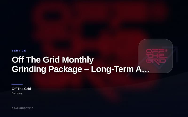 Off The Grid Monthly Grinding Package – Long-Term Account Progress