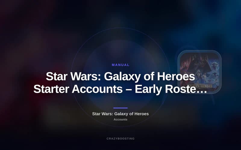Star Wars: Galaxy of Heroes Starter Accounts – Early Roster, Crystals & Progress