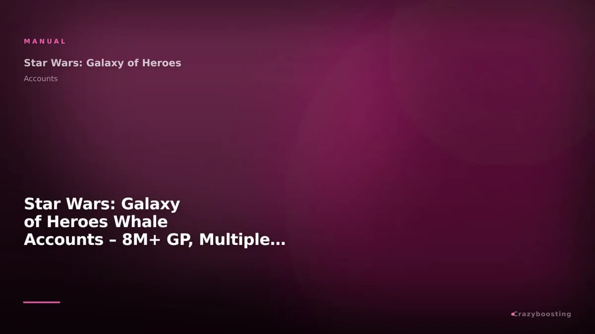 Star Wars: Galaxy of Heroes Whale Accounts – 8M+ GP, Multiple GLs, Premium Roster
