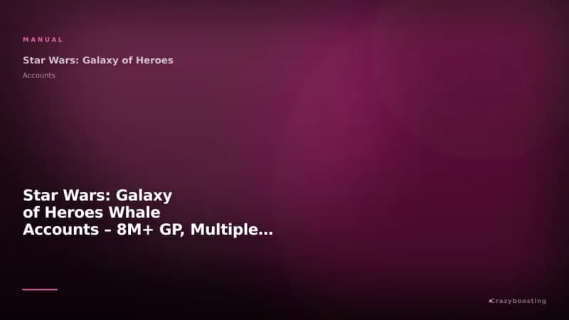 Star Wars: Galaxy of Heroes Whale Accounts – 8M+ GP, Multiple GLs, Premium Roster