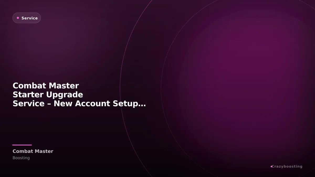 Combat Master Starter Upgrade Service – New Account Setup, CP, Items & Progress