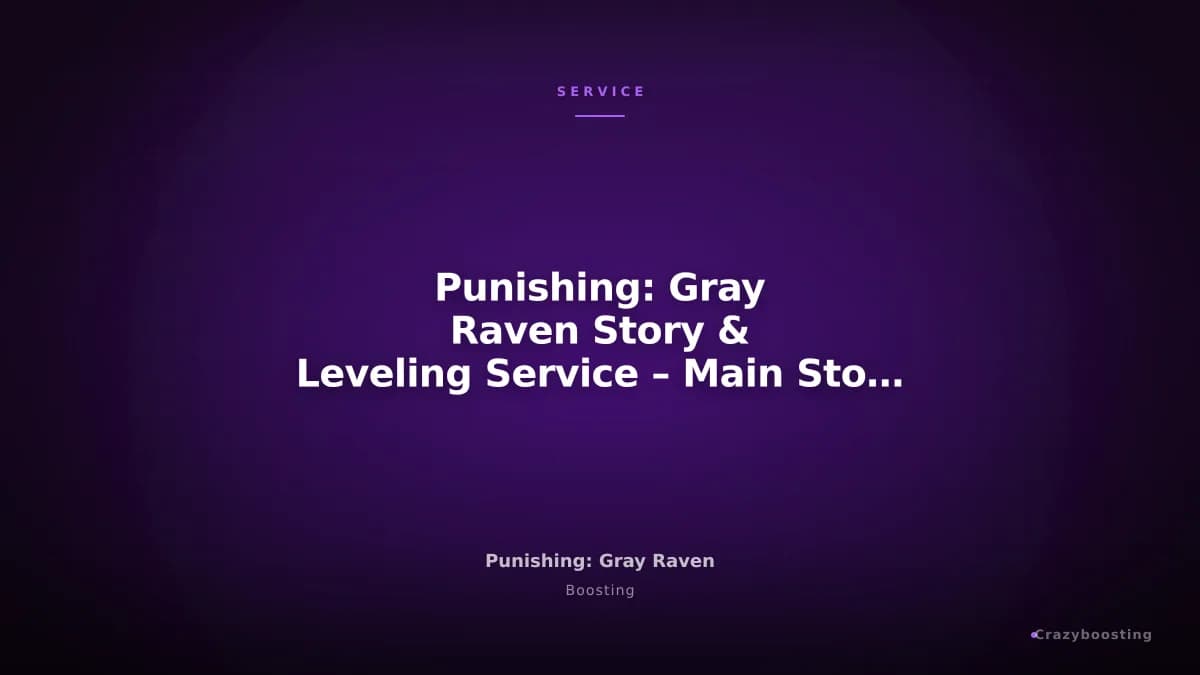 Punishing: Gray Raven Story & Leveling Service – Main Story, Side Story & Account Level