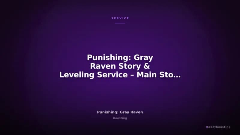 Punishing: Gray Raven Story & Leveling Service – Main Story, Side Story & Account Level