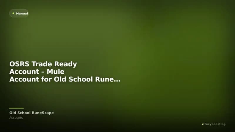 OSRS Trade Ready Account – Mule Account for Old School RuneScape