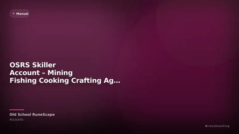 OSRS Skiller Account – Mining Fishing Cooking Crafting Agility and More