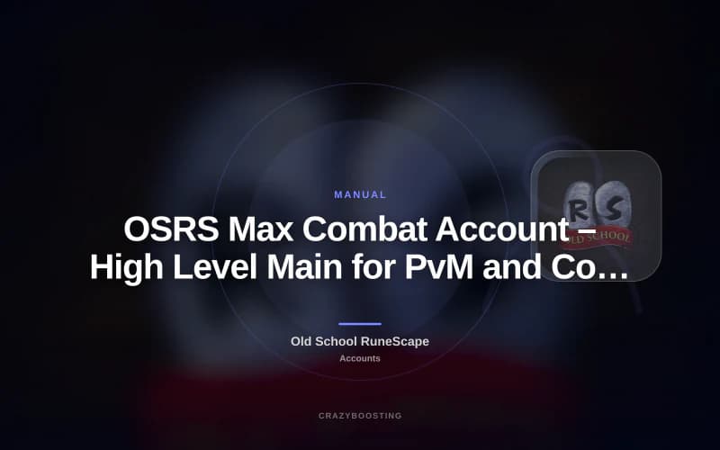 OSRS Max Combat Account – High Level Main for PvM and Combat Progression
