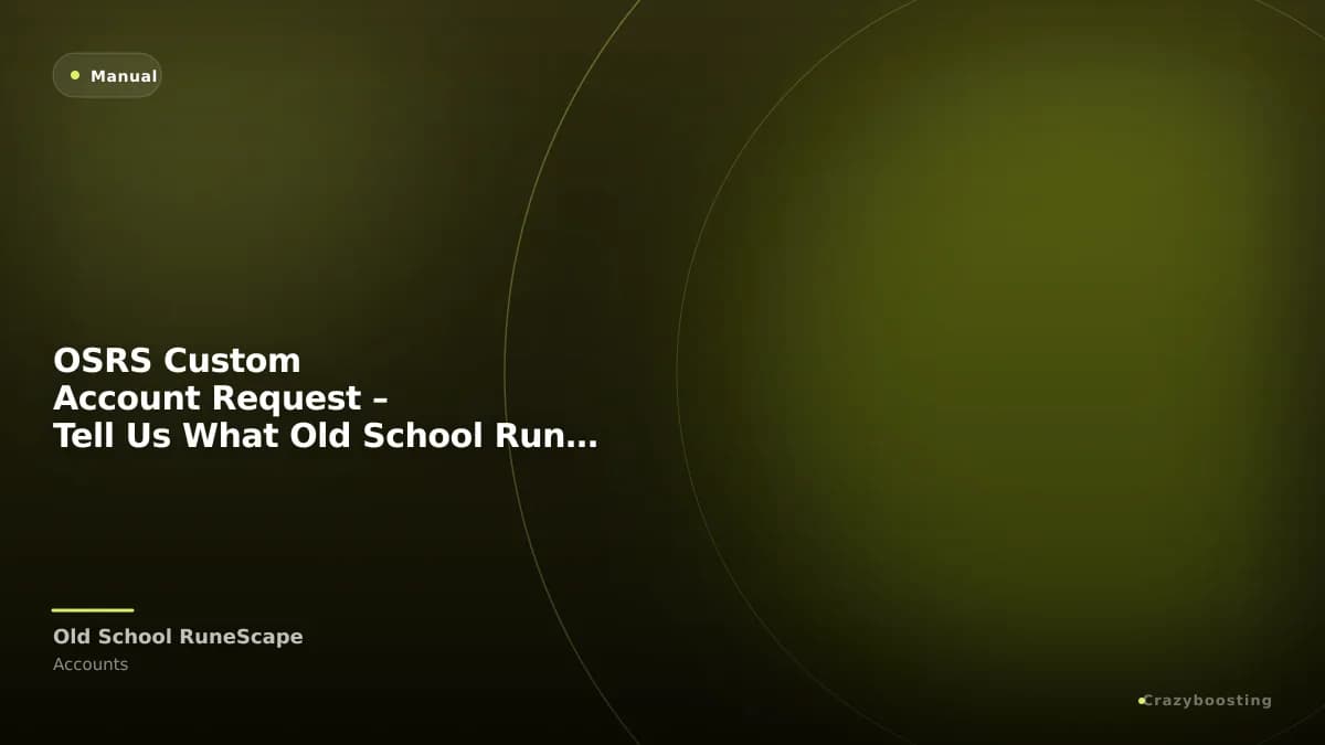 OSRS Custom Account Request – Tell Us What Old School RuneScape Account You Need