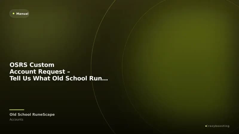 OSRS Custom Account Request – Tell Us What Old School RuneScape Account You Need