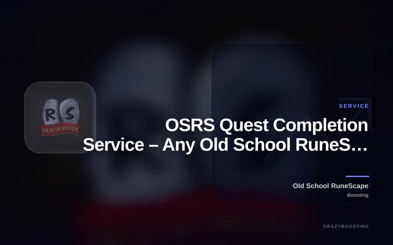 OSRS Quest Completion Service – Any Old School RuneScape Quest Boost