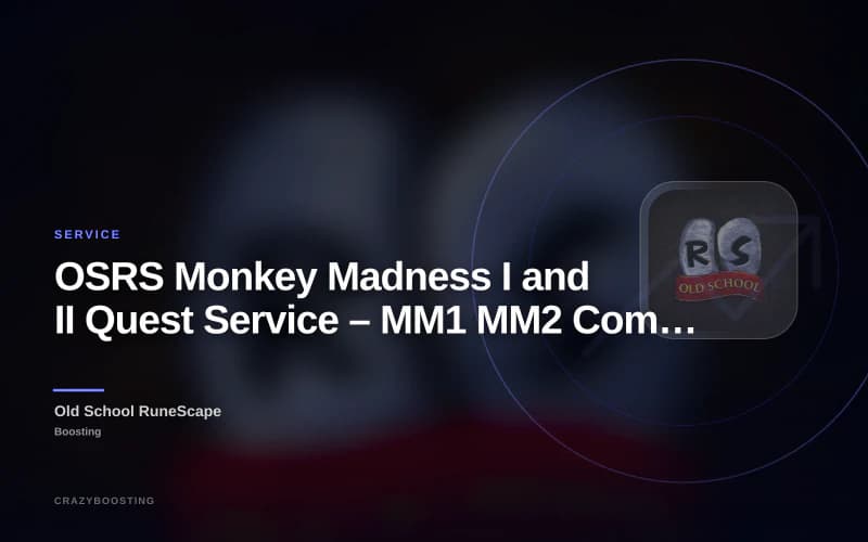 OSRS Monkey Madness I and II Quest Service – MM1 MM2 Completion