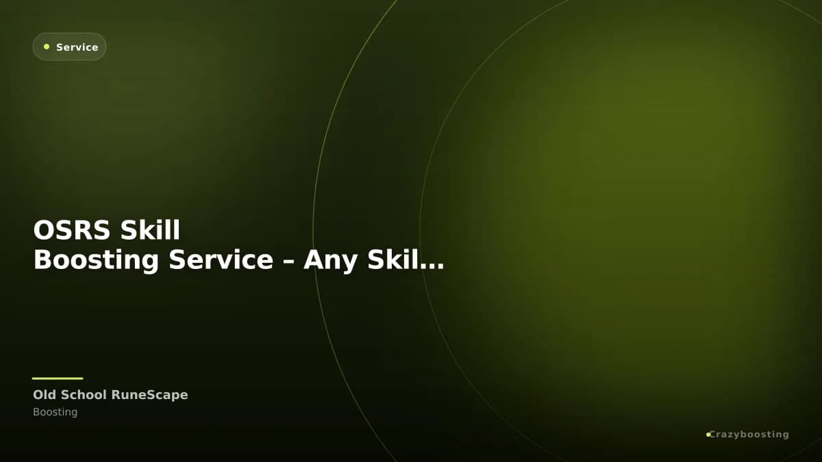 OSRS Skill Boosting Service – Any Skill Leveling 1-99