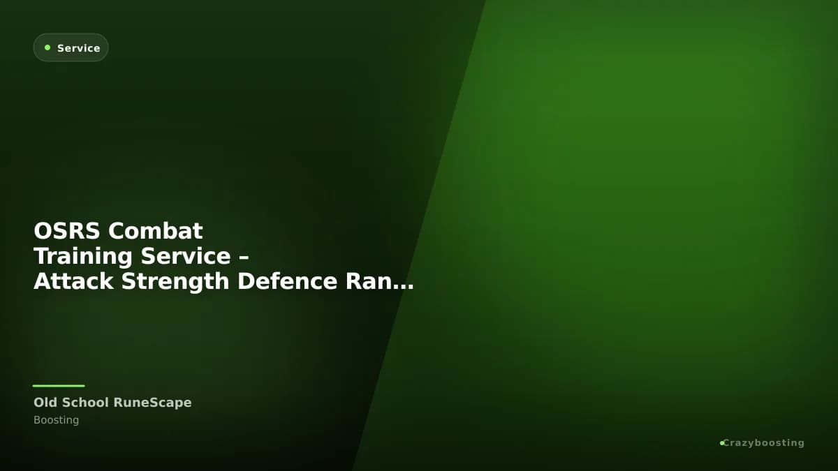 OSRS Combat Training Service – Attack Strength Defence Ranged Magic Boost