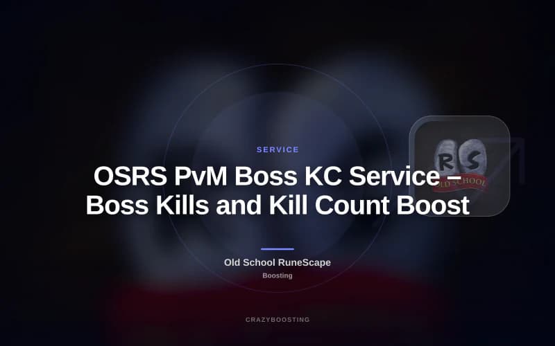 OSRS PvM Boss KC Service – Boss Kills and Kill Count Boost