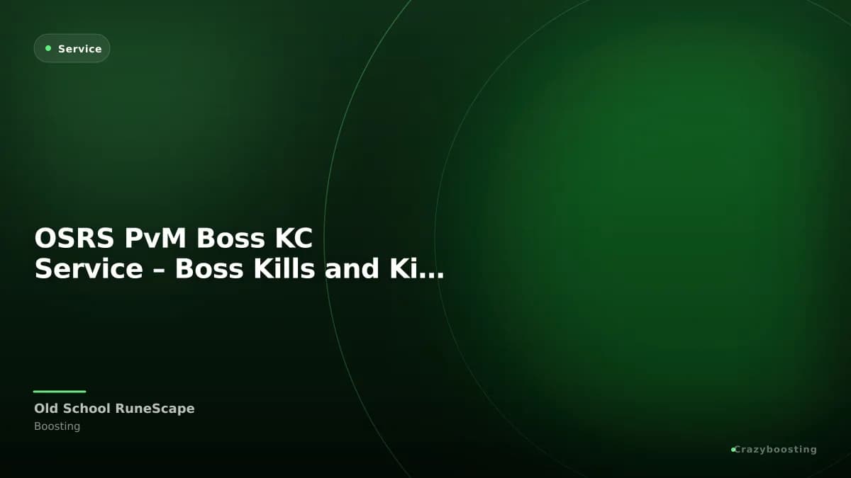 OSRS PvM Boss KC Service – Boss Kills and Kill Count Boost