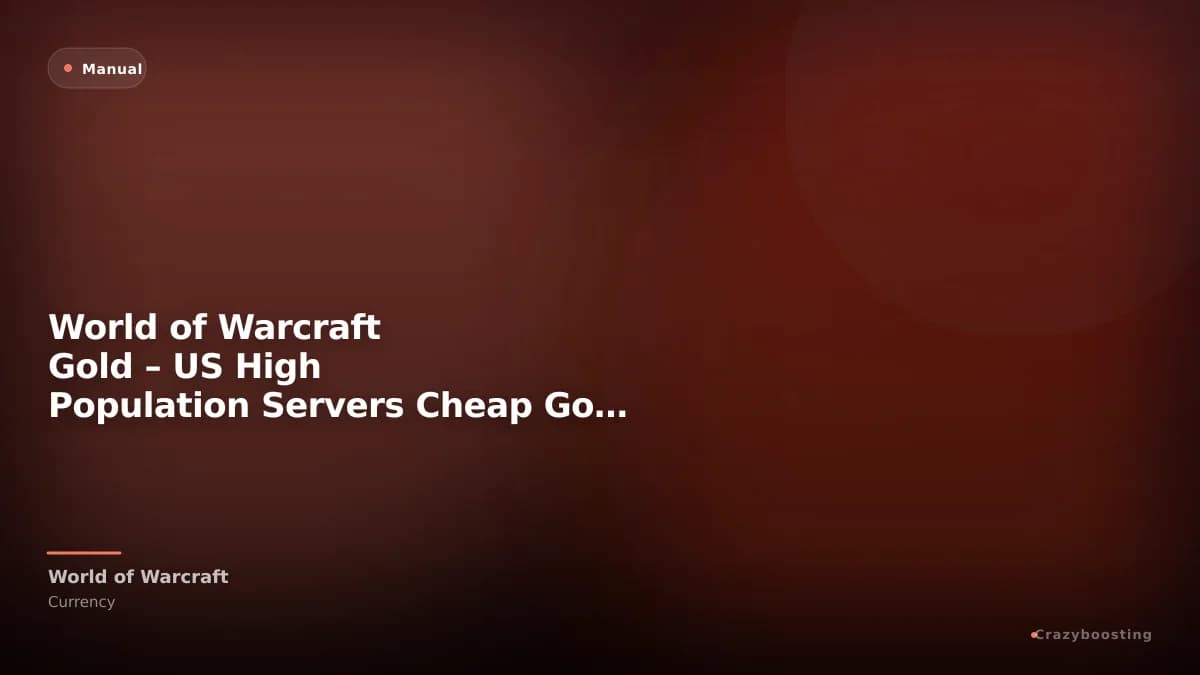 World of Warcraft Gold – US High Population Servers Cheap Gold Delivery