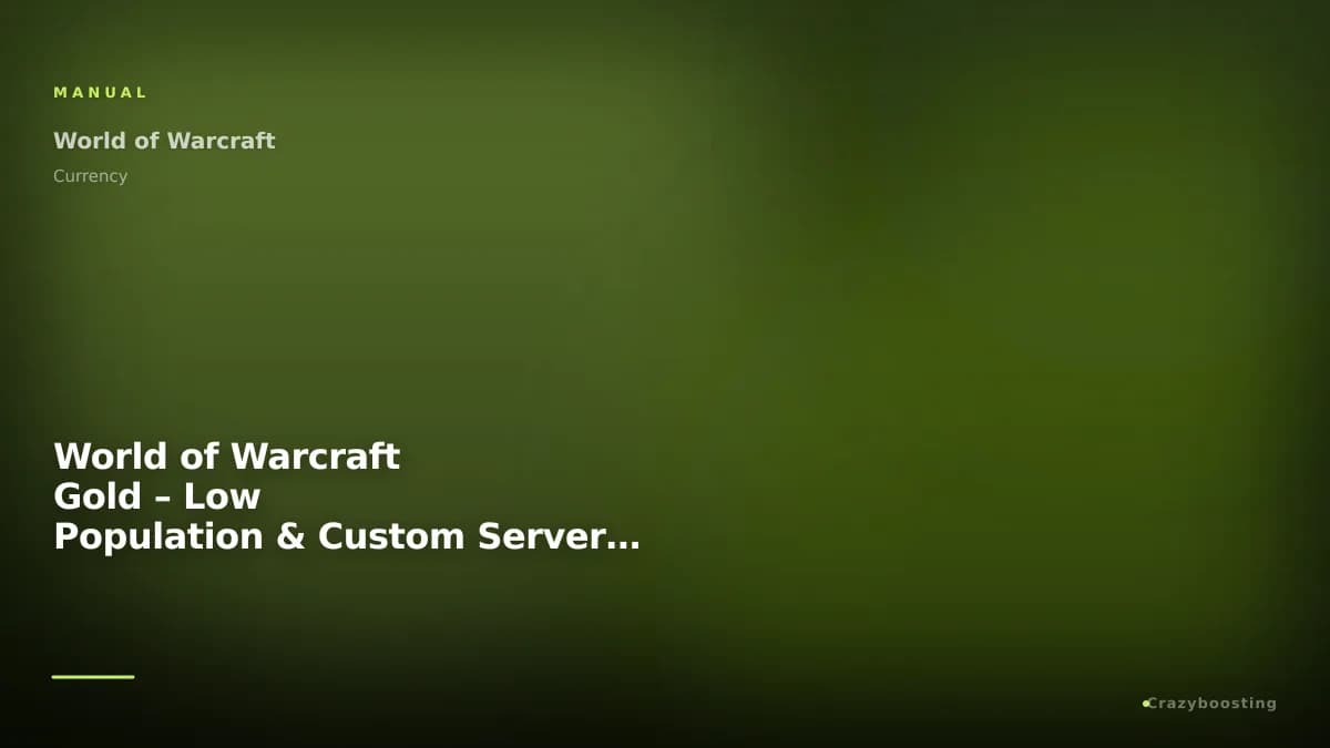 World of Warcraft Gold – Low Population & Custom Server Delivery