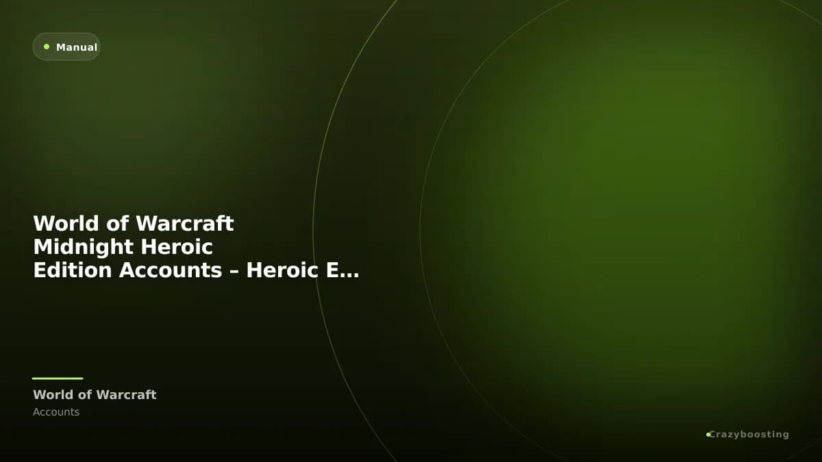 World of Warcraft Midnight Heroic Edition Accounts – Heroic Edition WoW Accounts