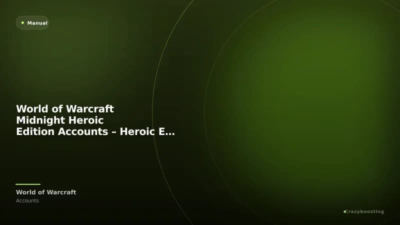 World of Warcraft Midnight Heroic Edition Accounts – Heroic Edition WoW Accounts