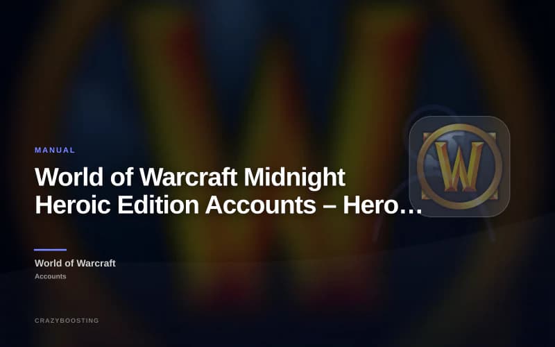 World of Warcraft Midnight Heroic Edition Accounts – Heroic Edition WoW Accounts