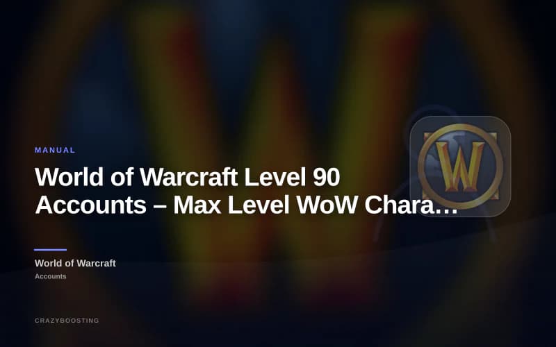 World of Warcraft Level 90 Accounts – Max Level WoW Characters