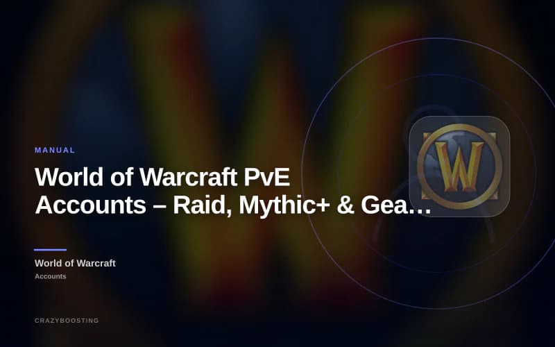 World of Warcraft PvE Accounts – Raid, Mythic+ & Geared Characters