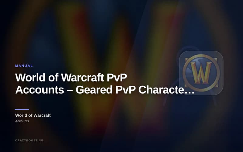 World of Warcraft PvP Accounts – Geared PvP Characters for Arena & Battlegrounds