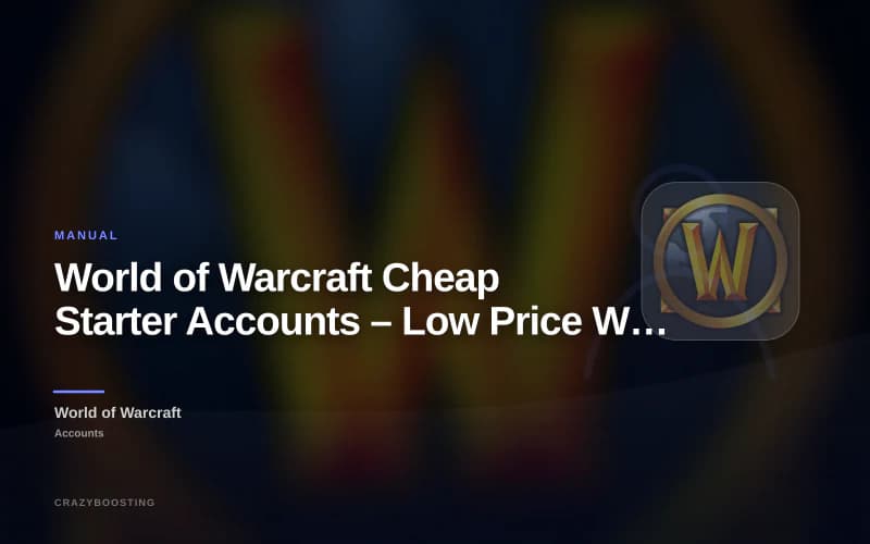 World of Warcraft Cheap Starter Accounts – Low Price WoW Accounts