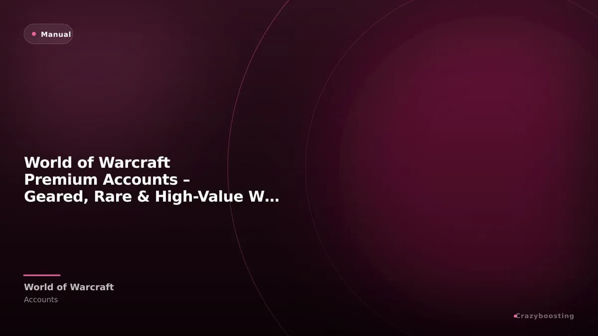 World of Warcraft Premium Accounts – Geared, Rare & High-Value WoW Accounts