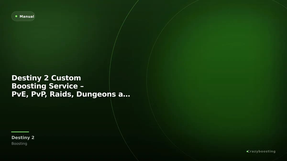 Destiny 2 Custom Boosting Service – PvE, PvP, Raids, Dungeons and Quests