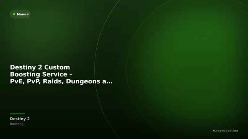 Destiny 2 Custom Boosting Service – PvE, PvP, Raids, Dungeons and Quests